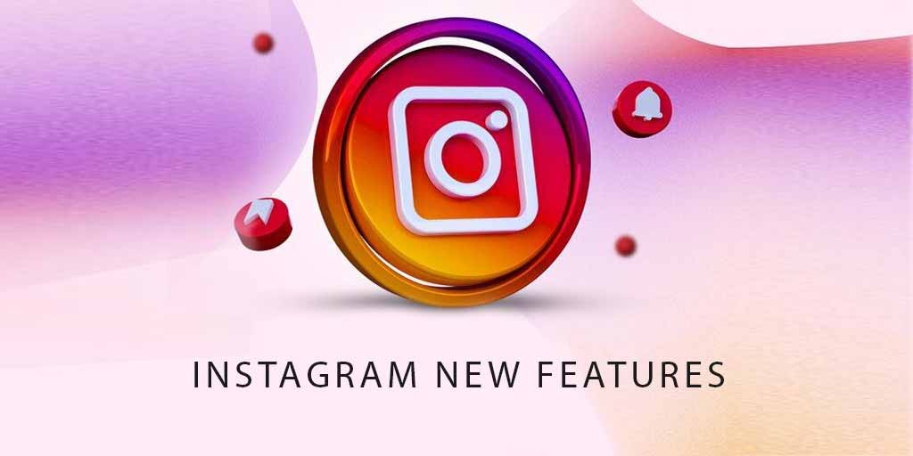 Instagram new features and updates